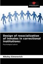 Design of resocialization of inmates in correctional institutions