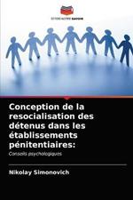 Conception de la resocialisation des detenus dans les etablissements penitentiaires