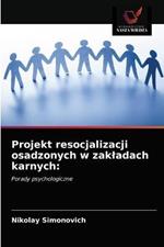 Projekt resocjalizacji osadzonych w zakladach karnych