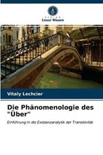 Die Phanomenologie des UEber