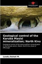 Geological control of the Karuba Masisi mineralization; North Kivu