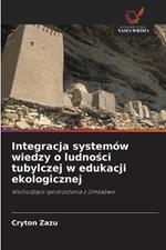 Integracja system?w wiedzy o ludnosci tubylczej w edukacji ekologicznej