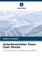 Unterbewerteter Shaw: Zwei Stücke