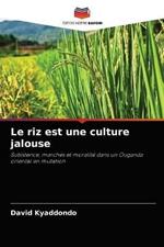 Le riz est une culture jalouse