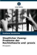 Staatlicher Zwang: Probleme der Rechtstheorie und -praxis