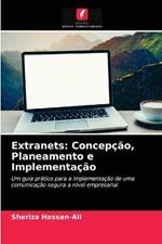 Extranets: Concepcao, Planeamento e Implementacao