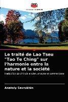Le traite de Lao Tseu Tao Te Ching sur l'harmonie entre la nature et la societe