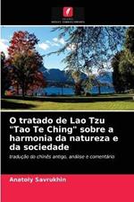 O tratado de Lao Tzu Tao Te Ching sobre a harmonia da natureza e da sociedade