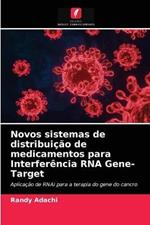 Novos sistemas de distribuicao de medicamentos para Interferencia RNA Gene-Target
