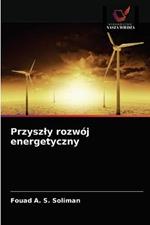 Przyszly rozwoj energetyczny