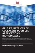 Gels Et Matrices de Collagene Pour Les Applications Biomedicales