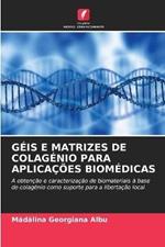 Geis E Matrizes de Colagenio Para Aplicacoes Biomedicas