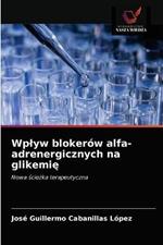 Wplyw blokerow alfa-adrenergicznych na glikemie