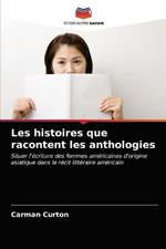 Les histoires que racontent les anthologies