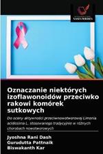 Oznaczanie niektorych izoflawonoidow przeciwko rakowi komorek sutkowych