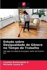 Estudo sobre Desigualdade de Genero no Tempo de Trabalho