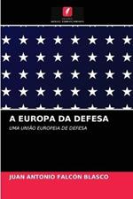 A Europa Da Defesa