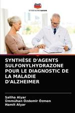 Synthese d'Agents Sulfonylhydrazone Pour Le Diagnostic de la Maladie d'Alzheimer