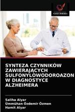 Synteza Czynnikow ZawierajAcych Sulfonylowodoroazon W Diagnostyce Alzheimera