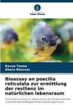 Bioassay an poecilia reticulata zur ermittlung der resilienz im naturlichen lebensraum