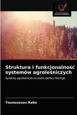 Struktura i funkcjonalnosc systemow agrolesniczych