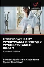 Hybrydowe Ramy Wykrywania Depresji Z Wykorzystaniem Bilstm