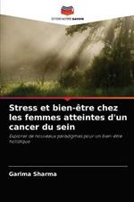 Stress et bien-etre chez les femmes atteintes d'un cancer du sein