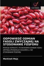 OdpowiedZ Odmian Fasoli Zwyczajnej Na Stosowanie Fosforu