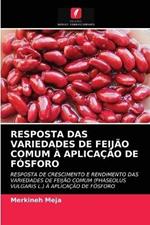 Resposta Das Variedades de Feijao Comum A Aplicacao de Fosforo