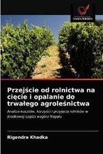 Przejscie od rolnictwa na ciecie i opalanie do trwalego agrolesnictwa