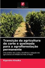 Transicao da agricultura de corte e queimada para a agroflorestacao permanente