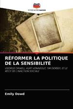 Reformer La Politique de la Sensibilite