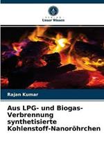 Aus LPG- und Biogas-Verbrennung synthetisierte Kohlenstoff-Nanoroehrchen