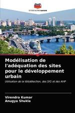 Modelisation de l'adequation des sites pour le developpement urbain