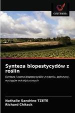 Synteza biopestycydow z roslin