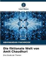 Die fiktionale Welt von Amit Chaudhuri