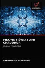 Fikcyjny Swiat Amit Chaudhuri