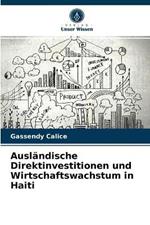 Auslandische Direktinvestitionen und Wirtschaftswachstum in Haiti