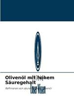 Olivenoel mit hohem Sauregehalt