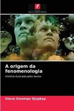 A origem da fenomenologia