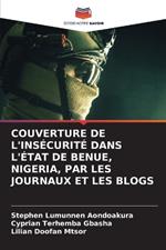 Couverture de l'Insécurité Dans l'État de Benue, Nigeria, Par Les Journaux Et Les Blogs