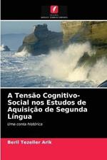 A Tensao Cognitivo-Social nos Estudos de Aquisicao de Segunda Lingua