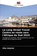 Le Long Street Travel Centre en route vers l'Afrique du Sud 2010