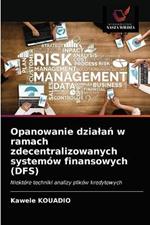 Opanowanie dzialan w ramach zdecentralizowanych systemow finansowych (DFS)