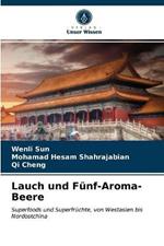 Lauch und Funf-Aroma-Beere