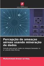 Percepcao de ameacas aereas usando mineracao de dados