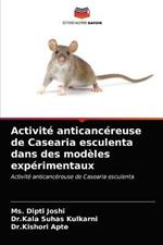 Activite anticancereuse de Casearia esculenta dans des modeles experimentaux