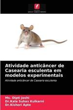 Atividade anticancer de Casearia esculenta em modelos experimentais