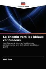 Le chemin vers les ideaux confuceens