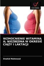 Wzmocnienie WitaminA A; NiezbEdna W Okresie CiAZy I Laktacji